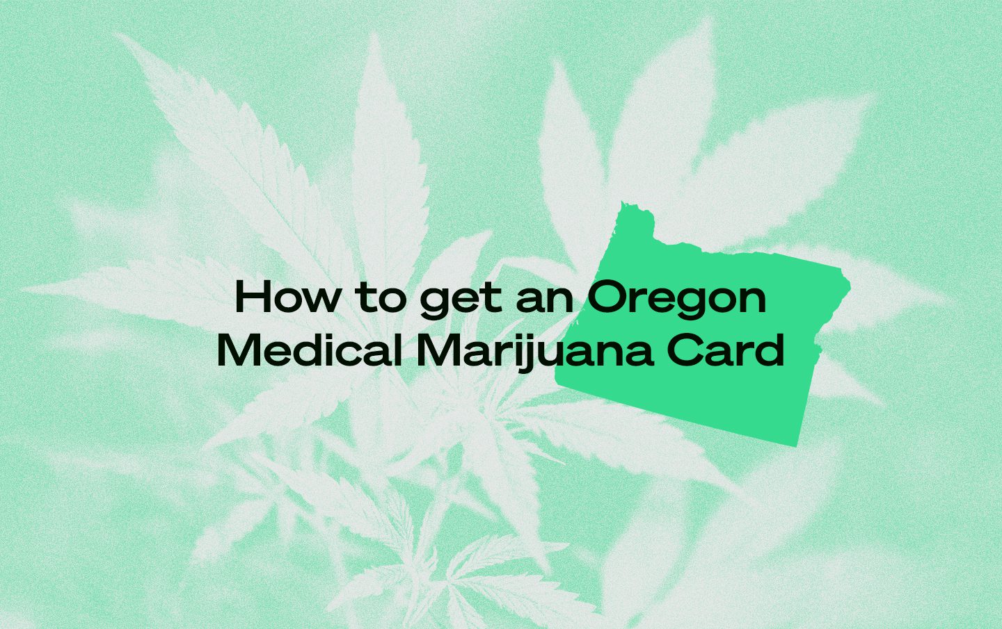 How to get a medical marijuana card and get certified for medicinal cannabis in Oregon