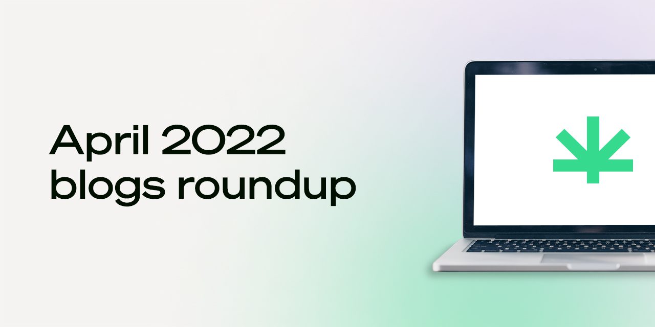 April 2022 blogs roundup